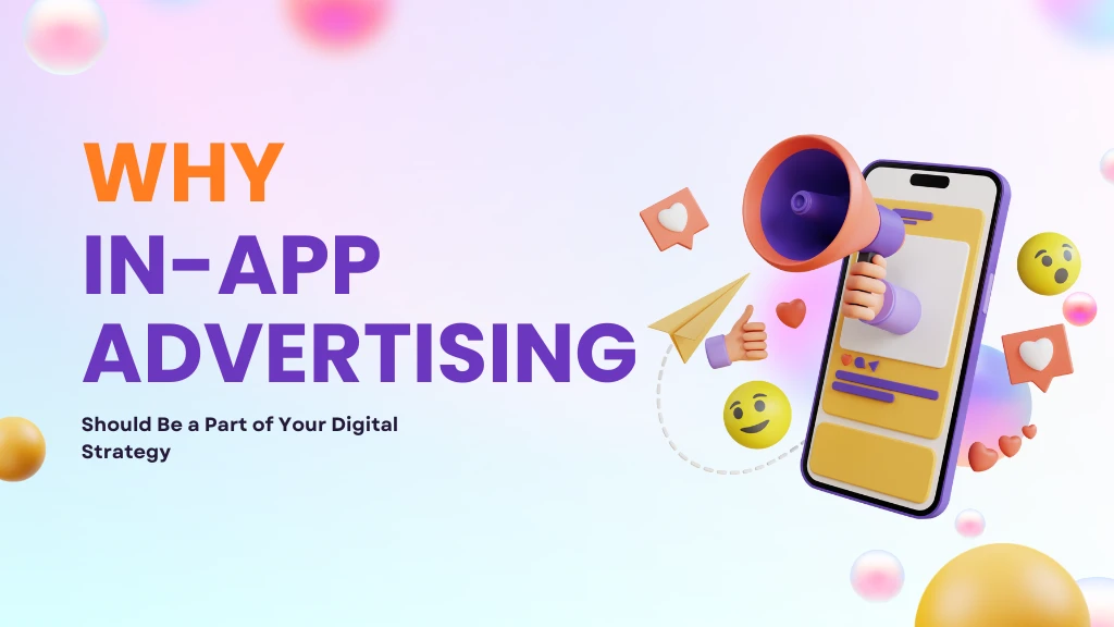 Why In-App Advertising Should Be a Part of Your Digital Strategy